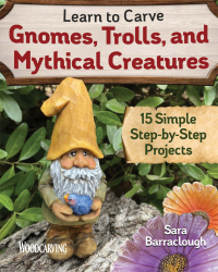 表紙画像: Learn to Carve Gnomes, Trolls, and Mythical Creatures 9781497101128