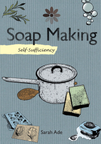 صورة الغلاف: Soap Making with Natural Ingredients 9781504800310