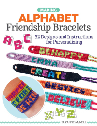 Cover image: Making Alphabet Friendship Bracelets 9781497205048
