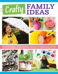 Cover image: Crafty Family Ideas 9781497101593