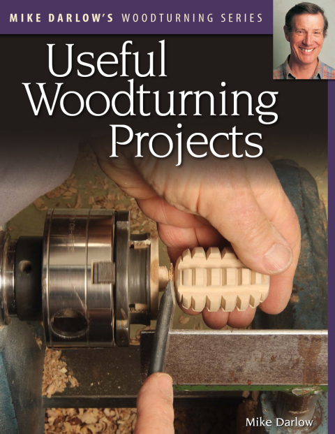 Mike Darlow's Woodturning Series: Useful Woodturning Projects - FULL INSTANT DOWNLOAD | PDF DOCX EPUB
