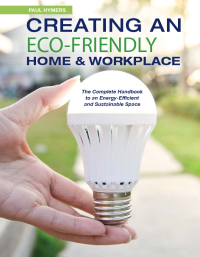 Cover image: Creating an Eco-Friendly Home & Workplace 9781607659549