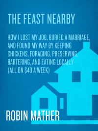 Cover image: The Feast Nearby 9781580085588