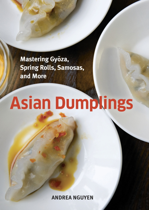 Asian Dumplings: Mastering Gyoza, Spring Rolls, Samosas, and More [A Cookbook] - FULL INSTANT DOWNLOAD | PDF DOCX EPUB