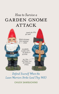 Cover image: How to Survive a Garden Gnome Attack 9781580084635