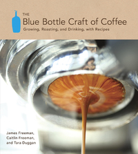 Cover image: The Blue Bottle Craft of Coffee 9781607741183