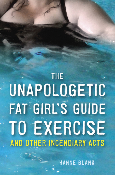 The Unapologetic Fat Girl's Guide to Exercise and Other Incendiary Acts - FULL INSTANT DOWNLOAD | PDF DOCX EPUB