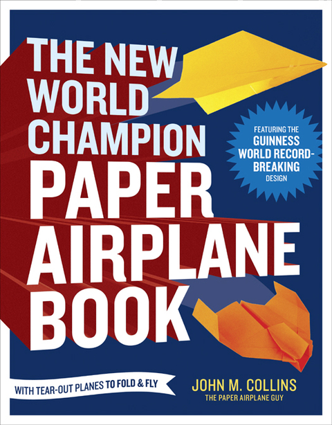 The New World Champion Paper Airplane Book: Featuring the World Record-Breaking Design, with Tear-Out Planes to Fold and Fly - FULL INSTANT DOWNLOAD | PDF DOCX EPUB