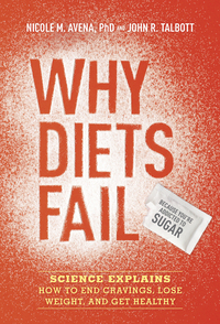 Cover image: Why Diets Fail (Because You're Addicted to Sugar) 9781607744863