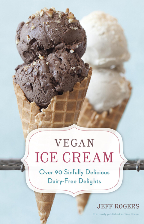 Vegan Ice Cream: Over 90 Sinfully Delicious Dairy-Free Delights [A Cookbook] - FULL INSTANT DOWNLOAD | PDF DOCX EPUB