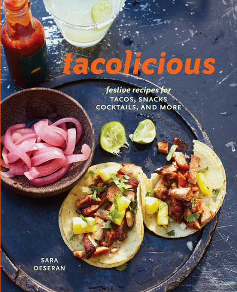 Tacolicious: Festive Recipes for Tacos, Snacks, Cocktails, and More [A Cookbook] - FULL INSTANT DOWNLOAD | PDF DOCX EPUB