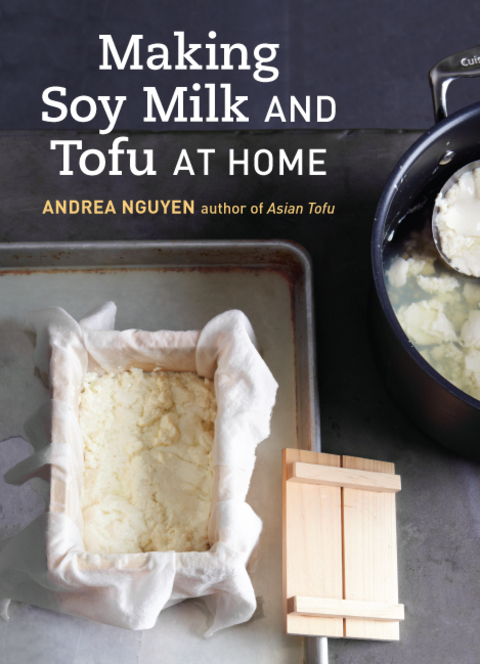 Making Soy Milk and Tofu at Home: The Asian Tofu Guide to Block Tofu, Silken Tofu, Pressed Tofu, Yuba, and More [A Cookbook] - FULL INSTANT DOWNLOAD | PDF DOCX EPUB