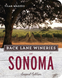 Cover image: Back Lane Wineries of Sonoma, Second Edition 2nd edition 9781607745921