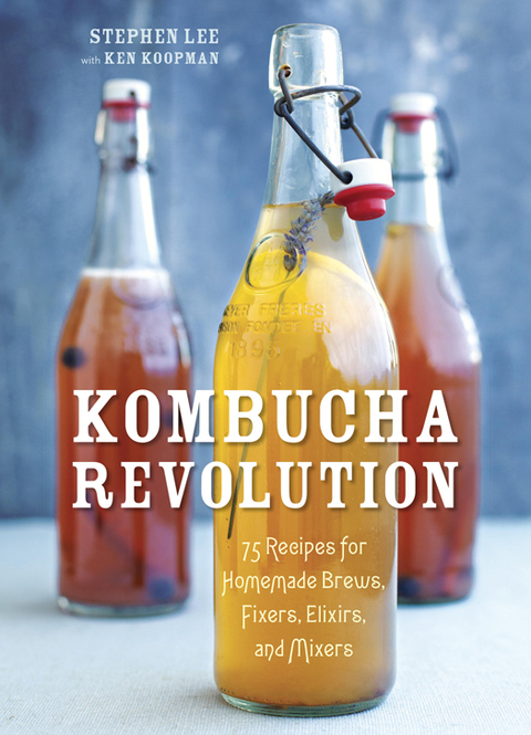 Kombucha Revolution: 75 Recipes for Homemade Brews, Fixers, Elixirs, and Mixers - FULL INSTANT DOWNLOAD | PDF DOCX EPUB