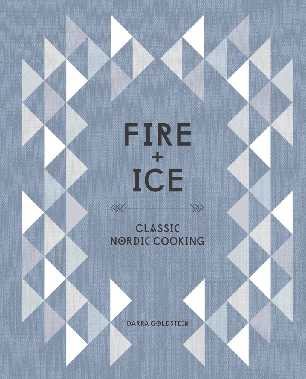 Fire and Ice Classic Nordic Cooking [A Cookbook]