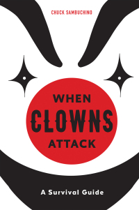 Cover image: When Clowns Attack 9781607747031