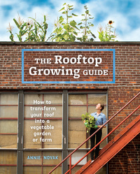 Cover image: The Rooftop Growing Guide 9781607747086