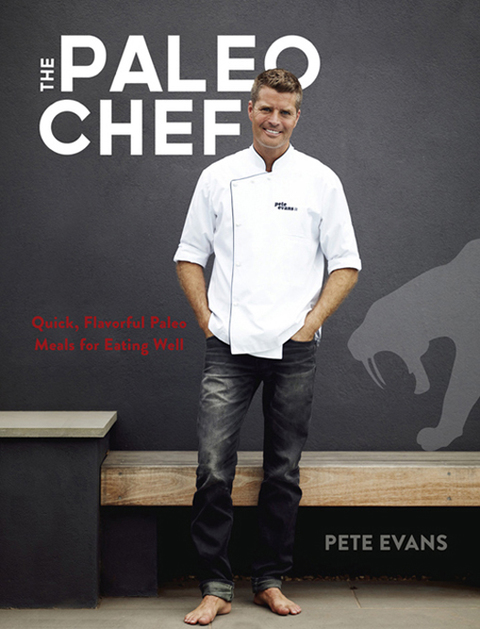 The Paleo Chef: Quick, Flavorful Paleo Meals for Eating Well [A Cookbook] - FULL INSTANT DOWNLOAD | PDF DOCX EPUB