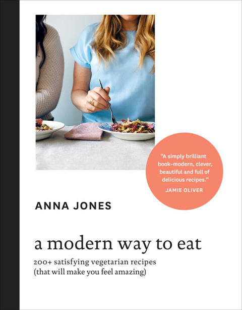 A Modern Way to Eat: 200+ Satisfying Vegetarian Recipes (That Will Make You Feel Amazing) [A Cookbook] - FULL INSTANT DOWNLOAD | PDF DOCX EPUB
