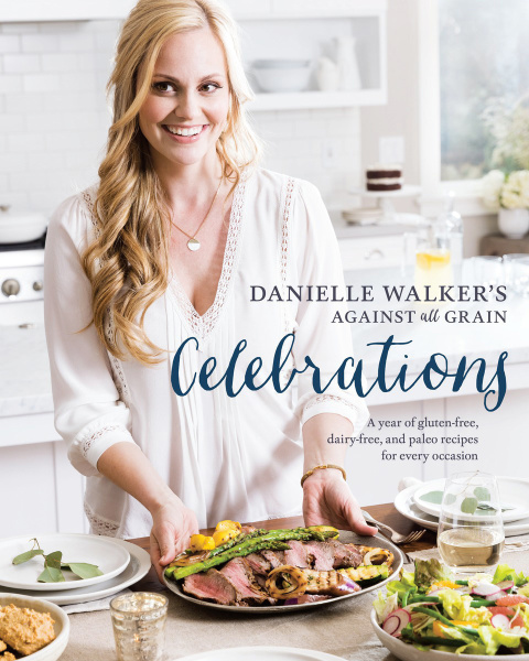 Danielle Walker's Against All Grain Celebrations: A Year of Gluten-Free, Dairy-Free, and Paleo Recipes for Every Occasion [A Cookbook] - FULL INSTANT DOWNLOAD | PDF DOCX EPUB