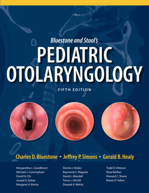 Bluestone and Stool's Pediatric Otolaryngology, 5e, 5th Edition - FULL INSTANT DOWNLOAD | PDF DOCX EPUB