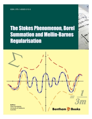 Cover image: The Stokes Phenomenon, Borel Summation and Mellin-Barnes Regularisation 1st edition 9781608050970