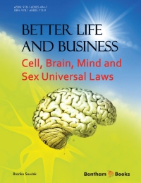 Imagen de portada: Better Life and Business: Cell, Brain, Mind and Sex Universal Laws 1st edition 9781608057139
