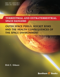 Cover image: Terrestrial and Extraterrestrial Space Dangers: Outer Space Perils, Rocket Risks and the Health Consequences of the Space Environment 1st edition 9781608059966