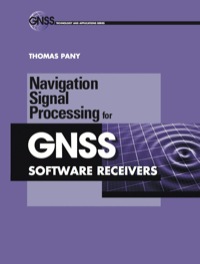 Cover image: Navigation Signal Processing for GNSS Software Receivers 9781608070275