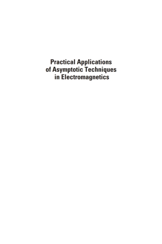 Imagen de portada: Practical Applications of Asymptotic Techniques in Electromagnetics 1st edition 9781608070633