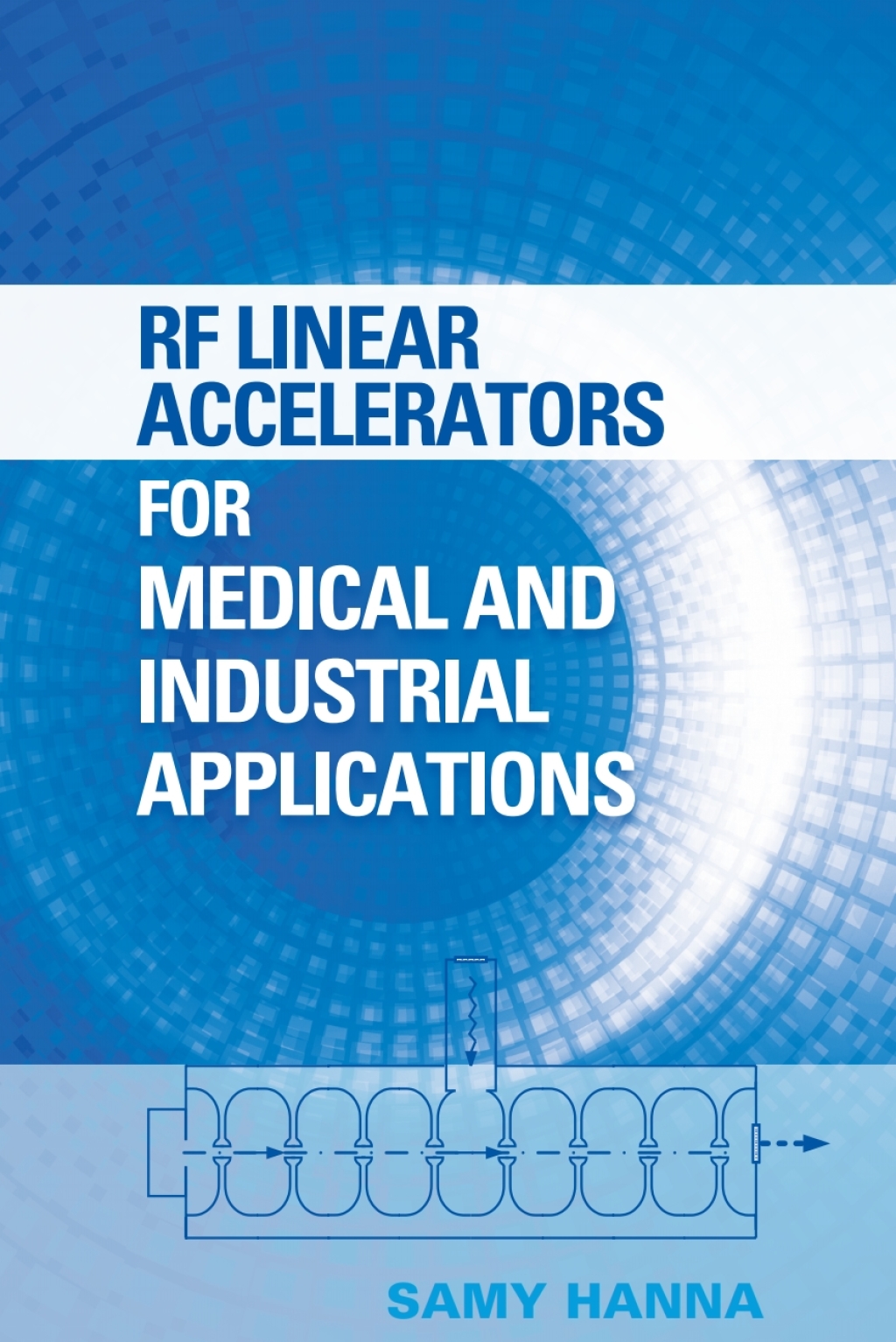 RF Linear Accelerators for Medical and Industrial Applications 1st Edition