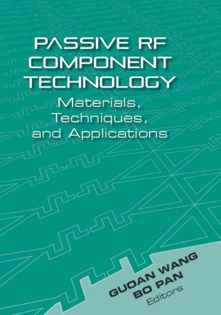 Cover image: Passive RF Component Technology: Materials, Techniques, and Applications 1st edition 9781608071999
