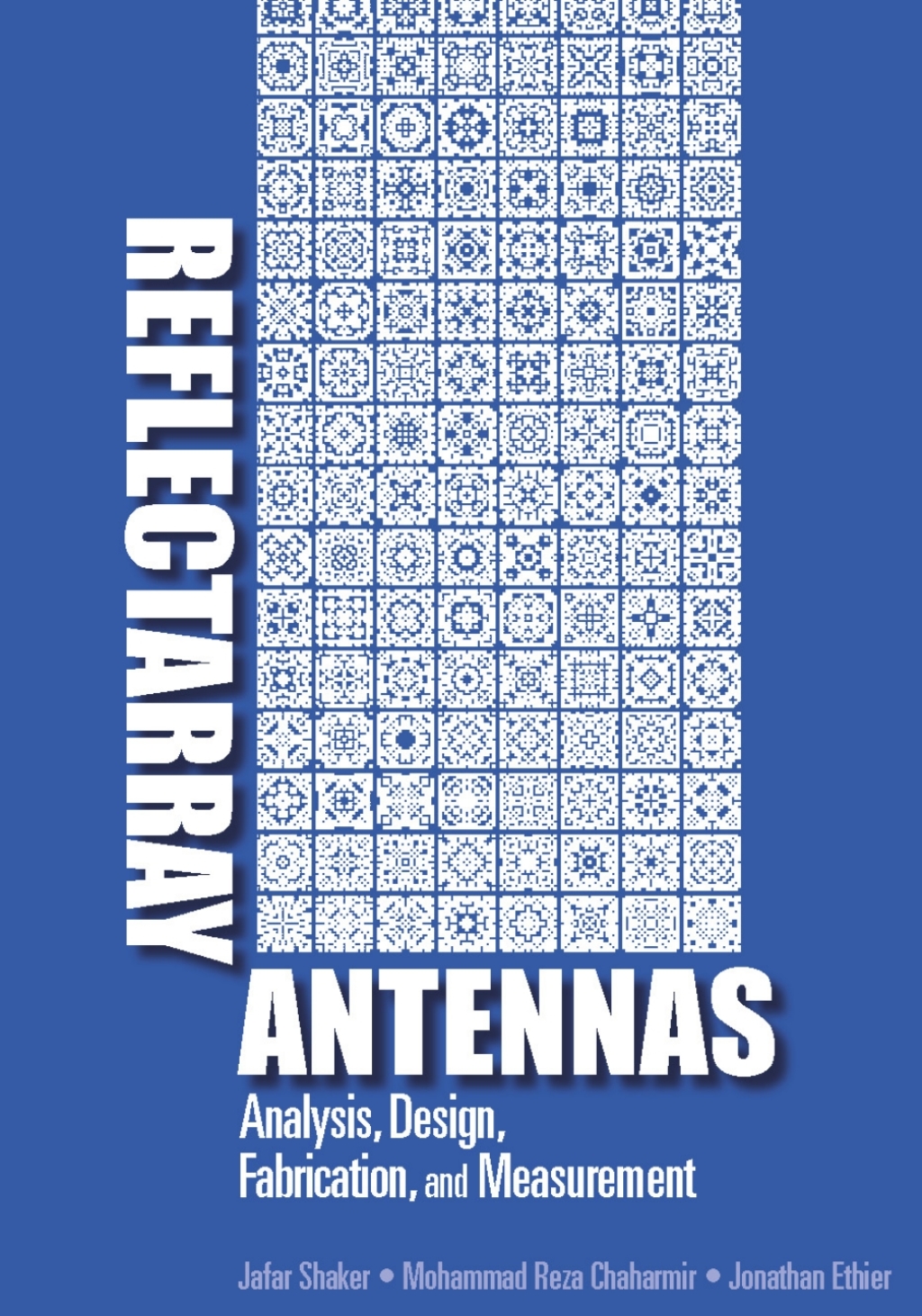 Reflectarray Antennas: Analysis, Design, Fabrication, and Measurement 1st Edition