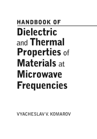 表紙画像: Handbook of Dielectric and Thermal Properties of Materials at Microwave Frequencies 1st edition 9781608075294