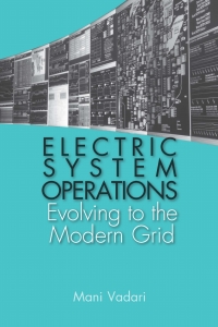 صورة الغلاف: Electric System Operations: Evolving to the Modern Grid 1st edition 9781608075492