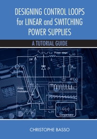 Titelbild: Designing Control Loops for Linear and Switching Power Supplies 1st edition 9781608075577