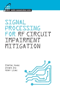 表紙画像: Signal Processing for RF Circuit Impairment Mitigation 1st edition 9781608075713