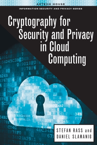 表紙画像: Cryptography for Security and Privacy in Cloud Computing 1st edition 9781608075751