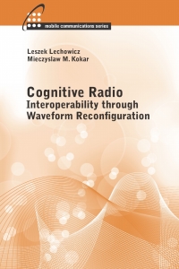 Cover image: Cognitive Radio: Interoperability Through Waveform Reconfiguration 1st edition 9781608077533