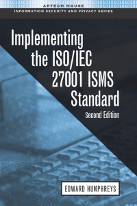 Cover image: Implementing the ISO/IEC 27001:2013 ISMS Standard 1st edition 9781608079308