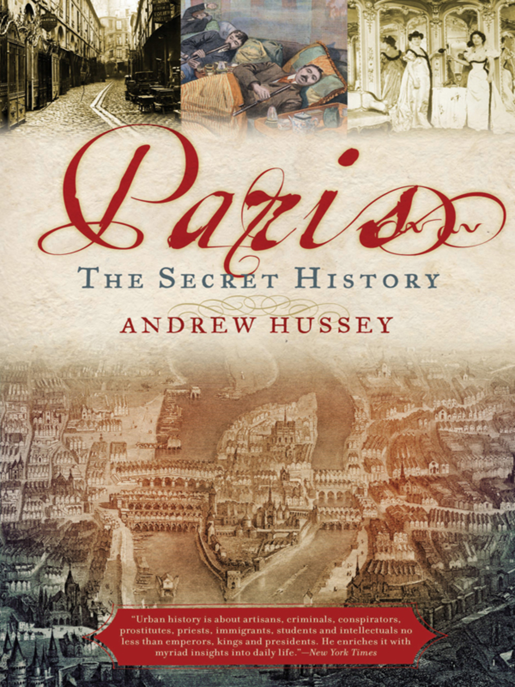 Paris The Secret History 1st Edition