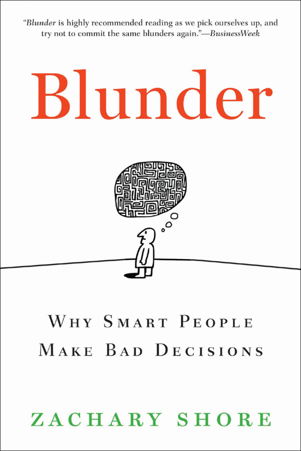 Blunder Why Smart People Make Bad Decisions 1st Edition