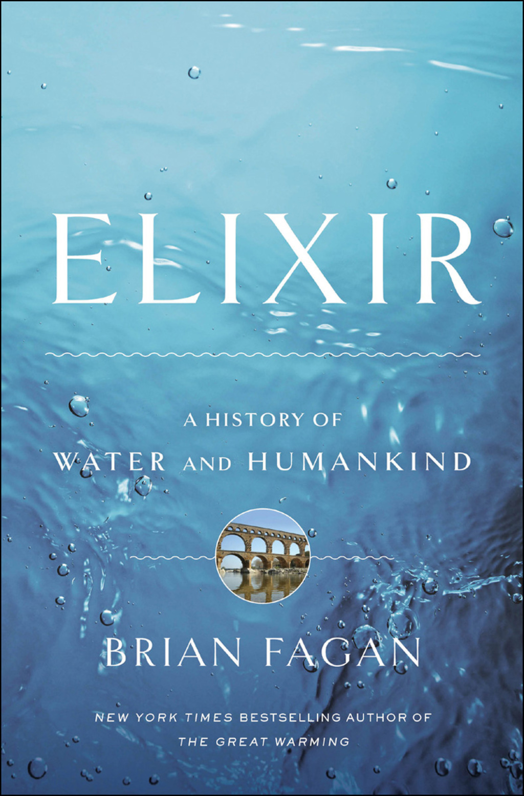 Elixir A History of Water and Humankind 1st Edition