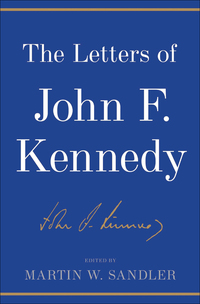 Cover image: The Letters of John F. Kennedy 1st edition 9781608193523