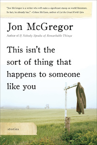 Cover image: This Isn't the Sort of Thing That Happens to Someone Like You 1st edition 9781596913493