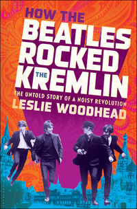 Cover image: How the Beatles Rocked the Kremlin 1st edition 9781608196142