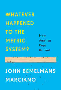 Titelbild: Whatever Happened to the Metric System? 1st edition 9781608199402