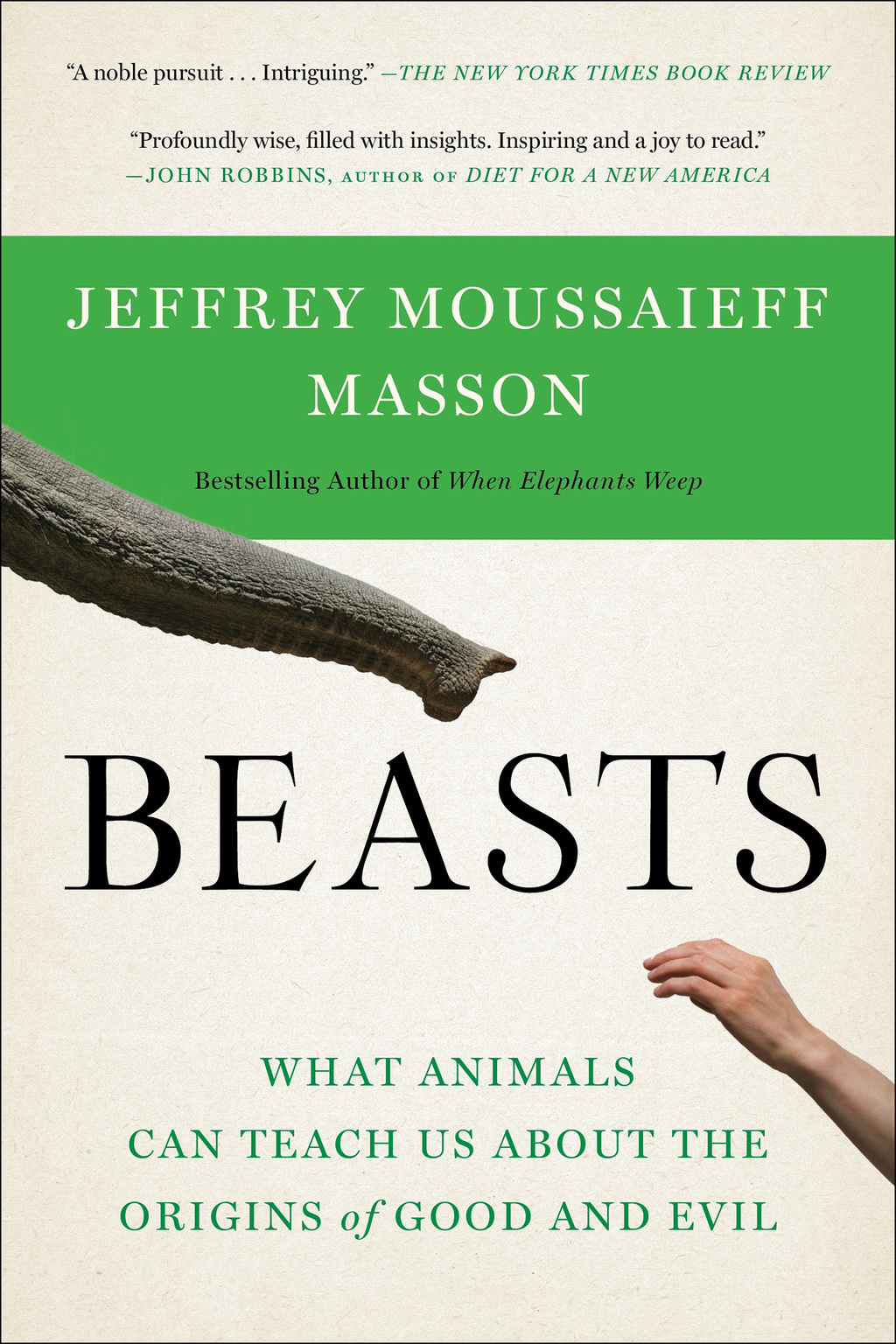 Beasts What Animals Can Teach Us About the Origins of Good and Evil 1st Edition