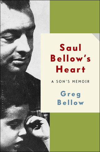 Imagen de portada: Saul Bellow's Heart 1st edition 9781608199976