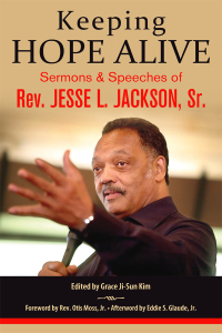 Cover image: Keeping Hope Alive: Sermons and Speeches of Rev. Jesse L. Jackson, Sr. 9781626983595